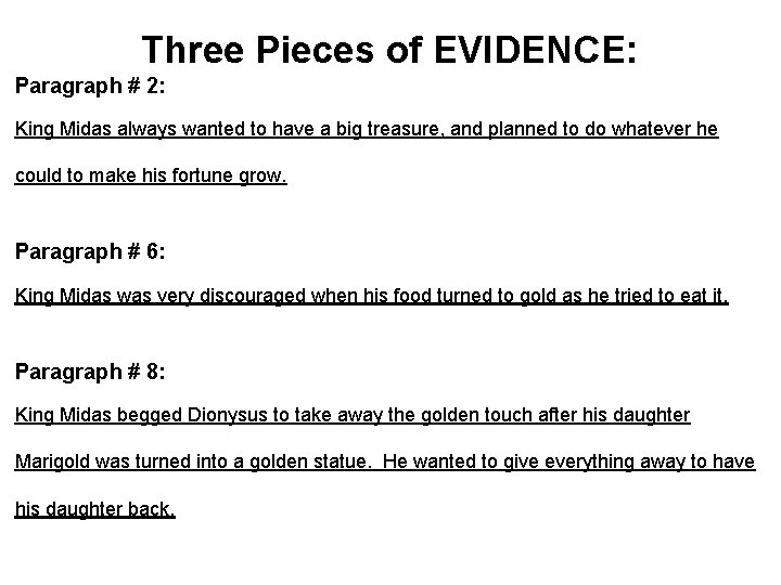 Three Pieces of EVIDENCE: Paragraph # 2: King Midas always wanted to have a