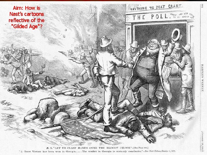 Aim: How is Nast’s cartoons reflective of the "Gilded Age"? 