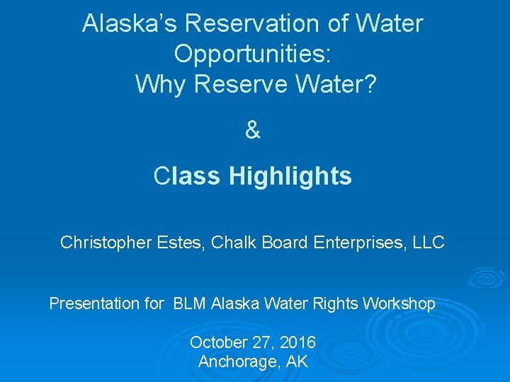 Alaskas Reservation of Water Opportunities Why Reserve Water