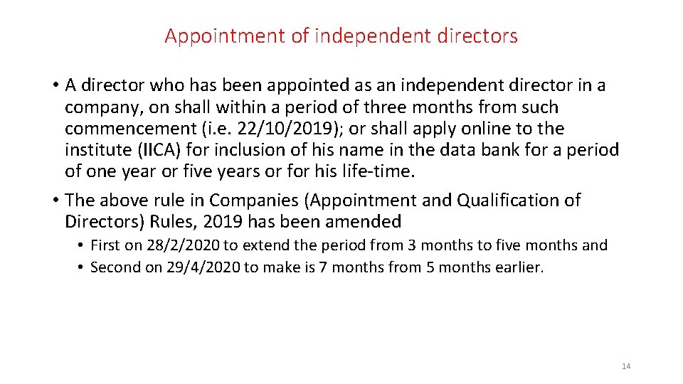 Appointment of independent directors • A director who has been appointed as an independent