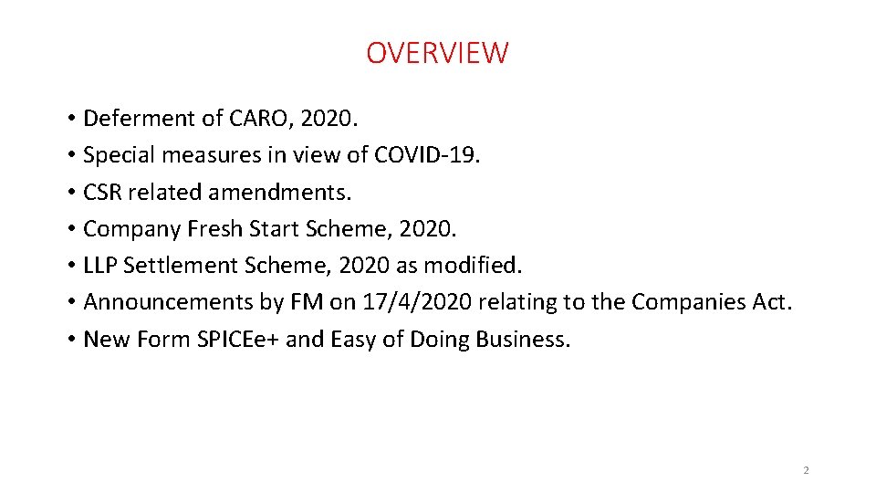 OVERVIEW • Deferment of CARO, 2020. • Special measures in view of COVID-19. •