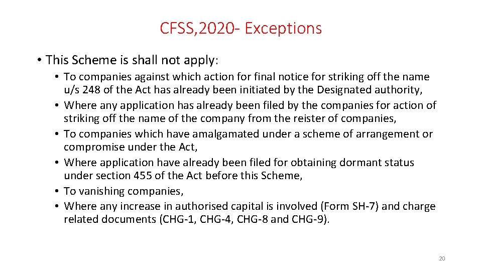 CFSS, 2020 - Exceptions • This Scheme is shall not apply: • To companies