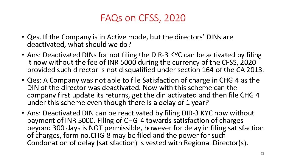 FAQs on CFSS, 2020 • Qes. If the Company is in Active mode, but