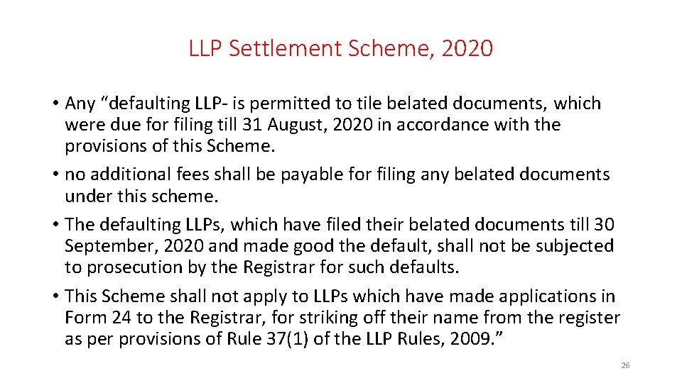 LLP Settlement Scheme, 2020 • Any “defaulting LLP- is permitted to tile belated documents,