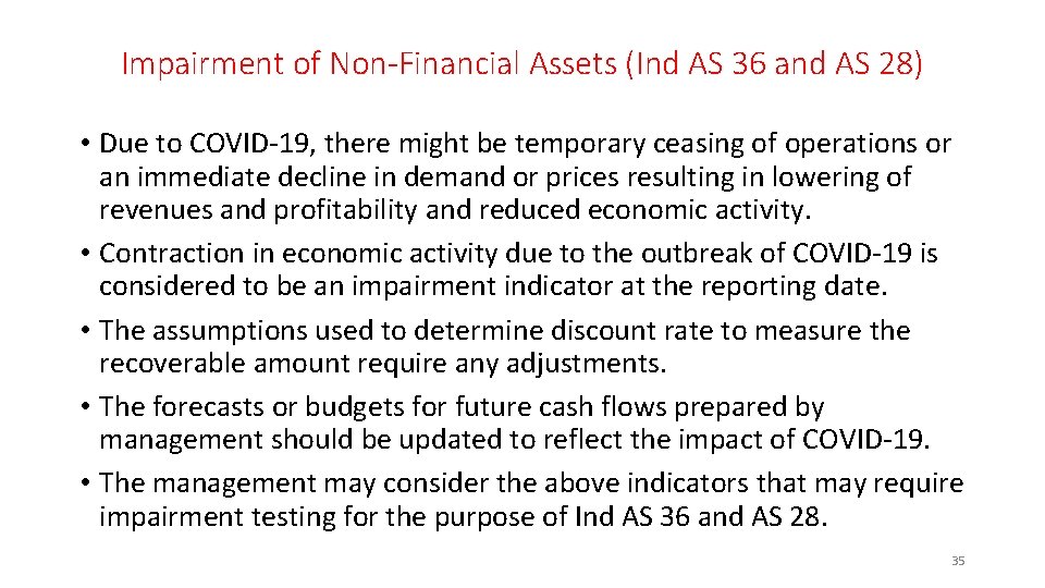 Impairment of Non-Financial Assets (Ind AS 36 and AS 28) • Due to COVID-19,