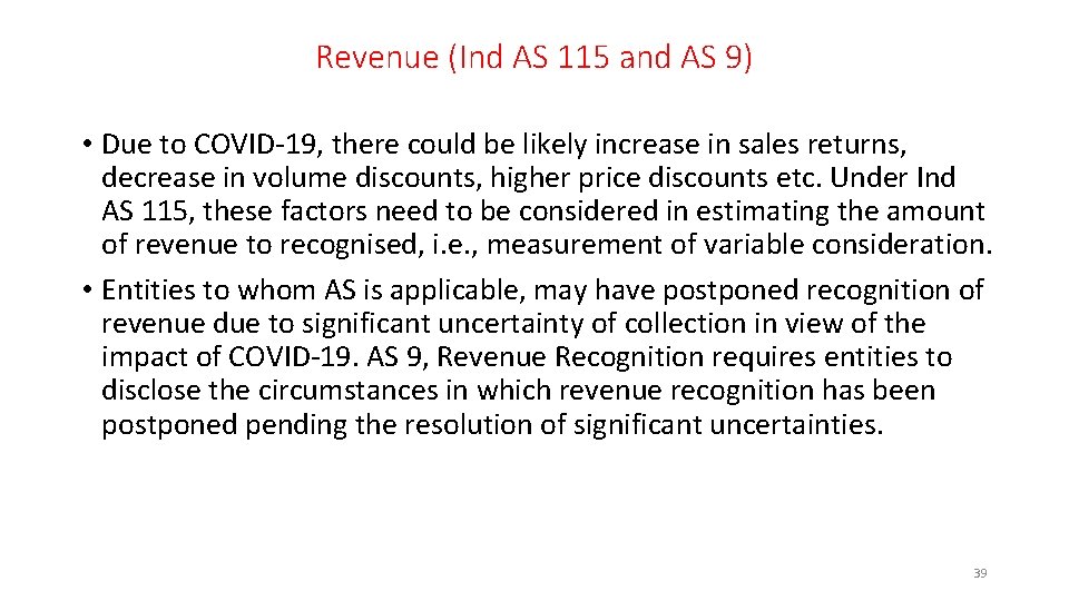 Revenue (Ind AS 115 and AS 9) • Due to COVID-19, there could be