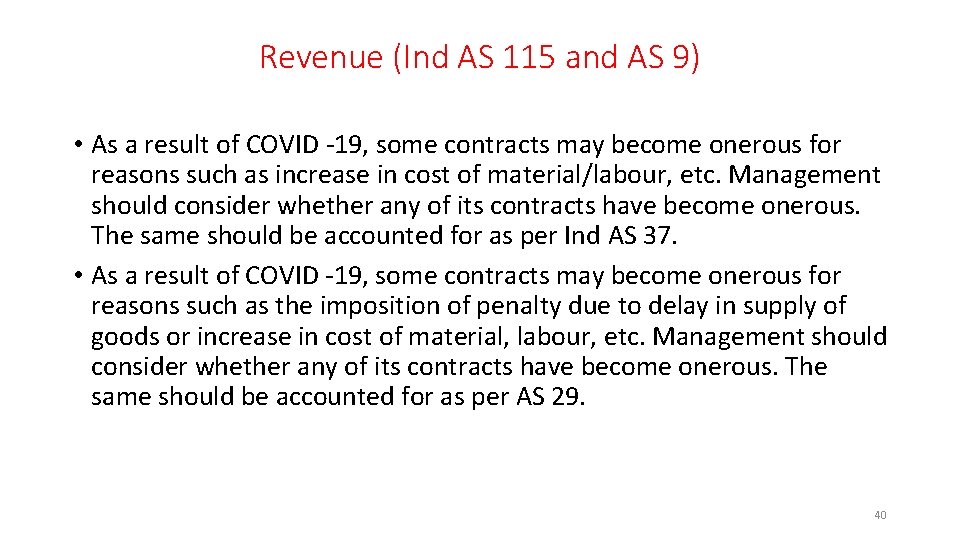 Revenue (Ind AS 115 and AS 9) • As a result of COVID -19,