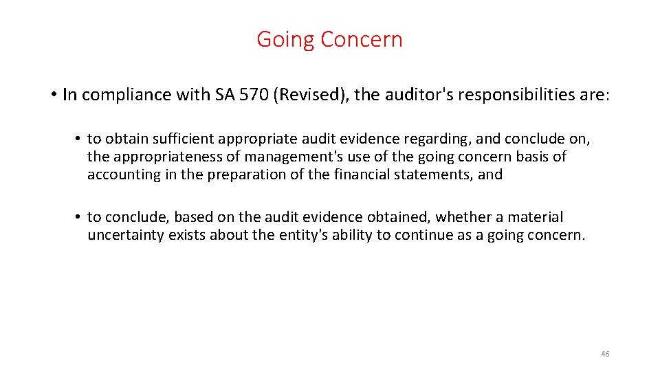 Going Concern • In compliance with SA 570 (Revised), the auditor's responsibilities are: •