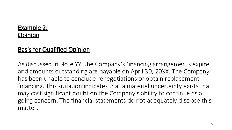 Example 2: Opinion Basis for Qualified Opinion As discussed in Note YY, the Company’s