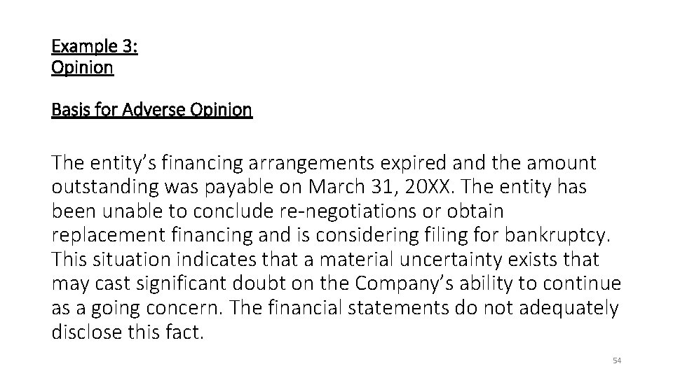 Example 3: Opinion Basis for Adverse Opinion The entity’s financing arrangements expired and the