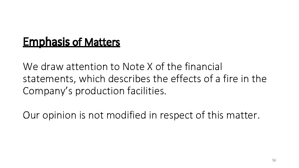 Emphasis of Matters We draw attention to Note X of the financial statements, which