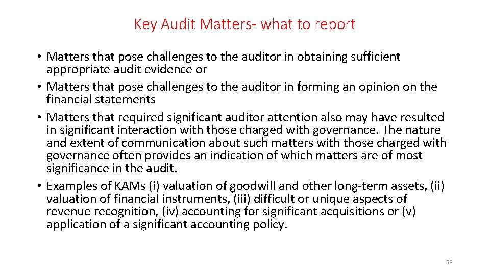 Key Audit Matters- what to report • Matters that pose challenges to the auditor