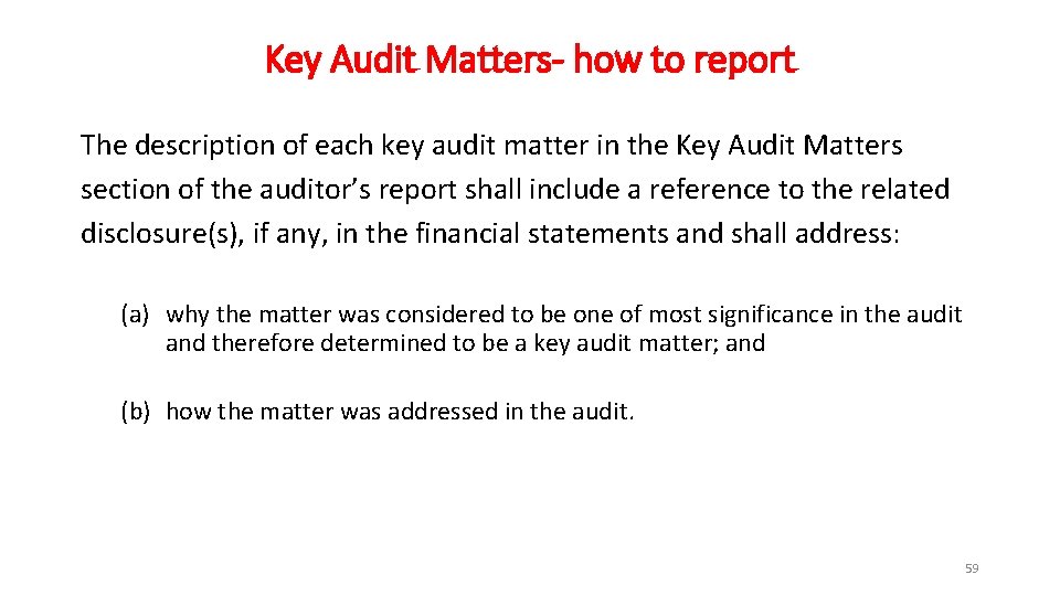 Key Audit Matters- how to report The description of each key audit matter in