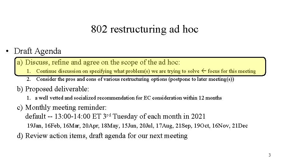 802 restructuring ad hoc • Draft Agenda a) Discuss, refine and agree on the