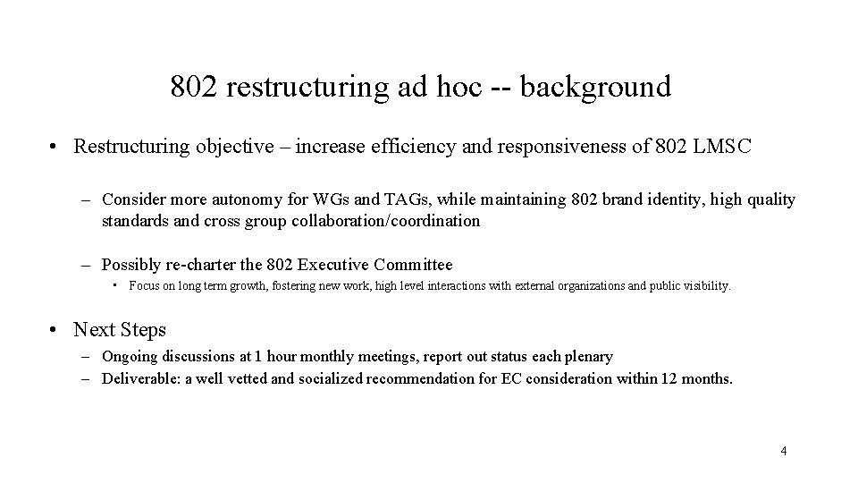 802 restructuring ad hoc -- background • Restructuring objective – increase efficiency and responsiveness