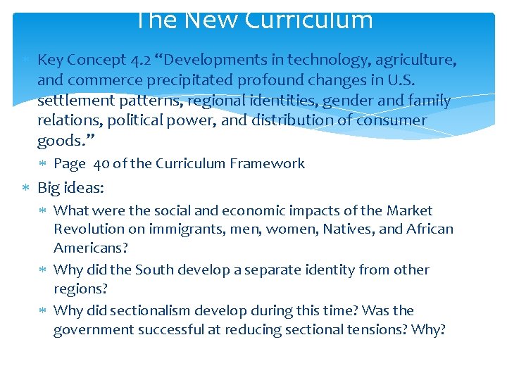 The New Curriculum Key Concept 4. 2 “Developments in technology, agriculture, and commerce precipitated