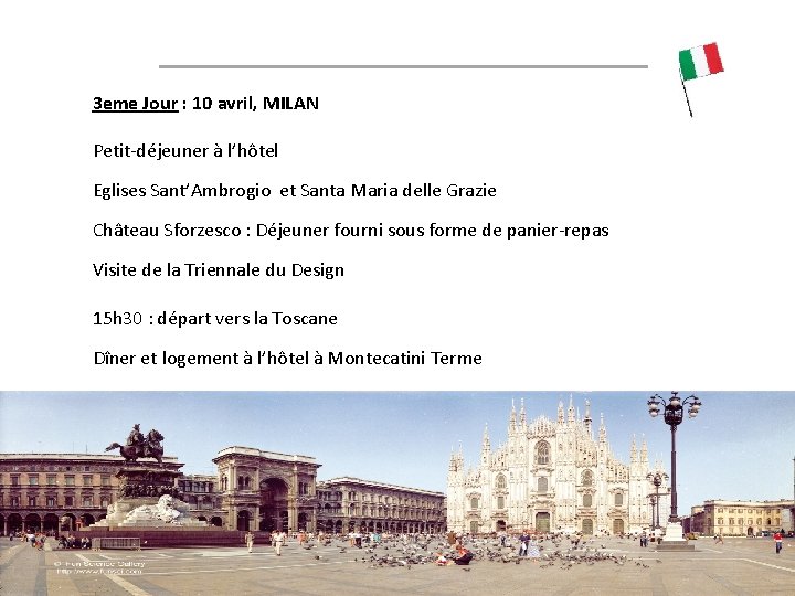 3 eme Jour : 10 avril, MILAN Petit-déjeuner à l’hôtel Eglises Sant’Ambrogio et Santa