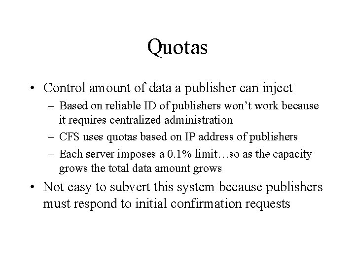 Quotas • Control amount of data a publisher can inject – Based on reliable