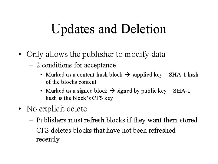 Updates and Deletion • Only allows the publisher to modify data – 2 conditions