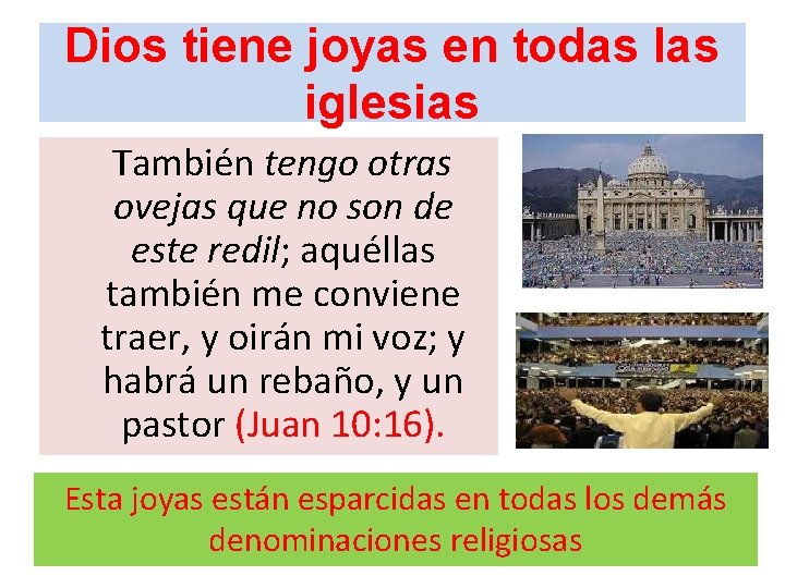 Dios tiene joyas en todas las iglesias También tengo otras ovejas que no son