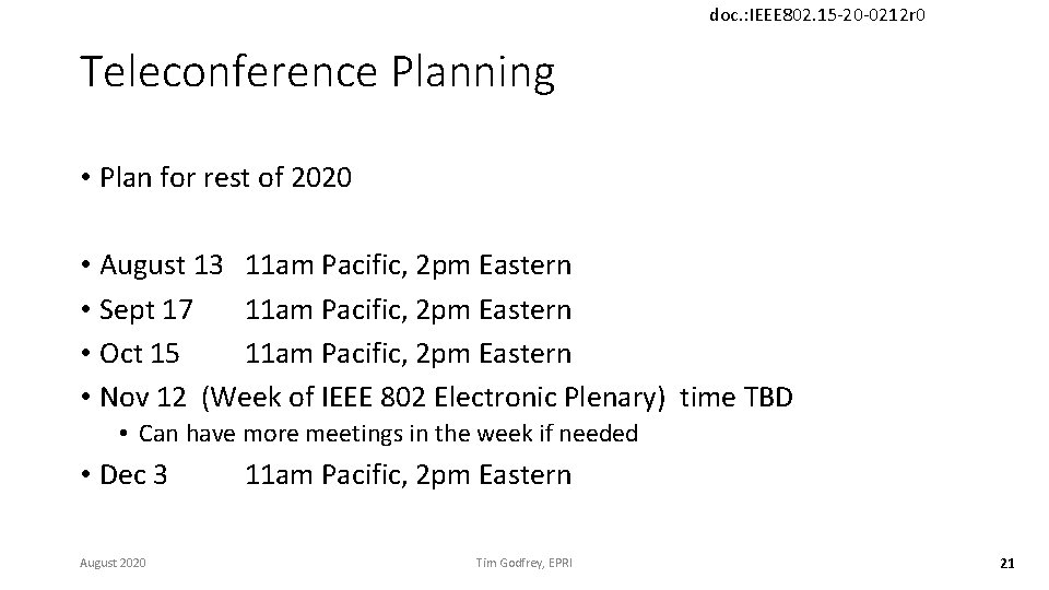 doc. : IEEE 802. 15 -20 -0212 r 0 Teleconference Planning • Plan for