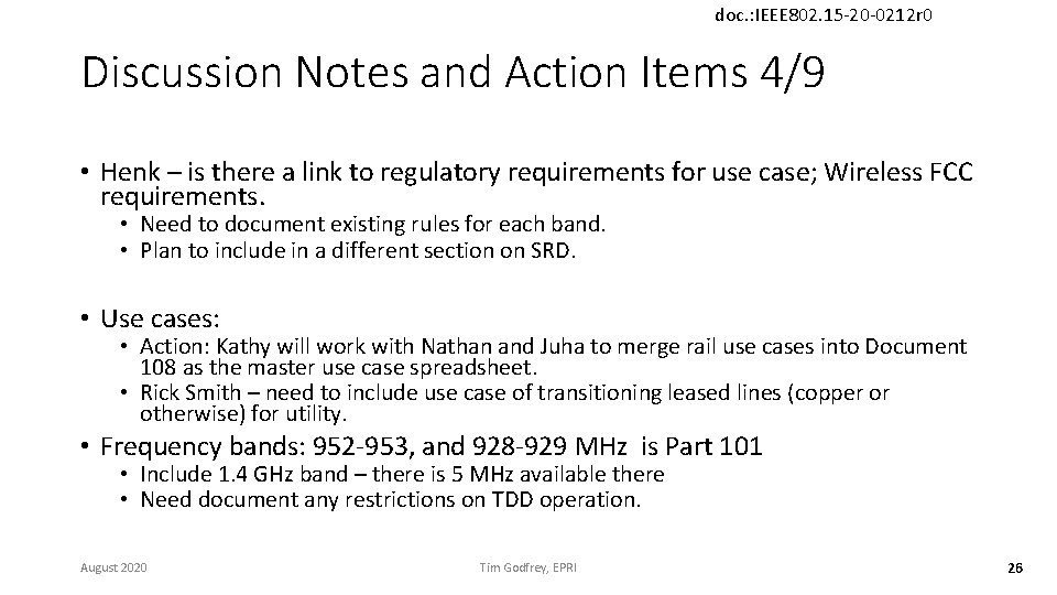 doc. : IEEE 802. 15 -20 -0212 r 0 Discussion Notes and Action Items