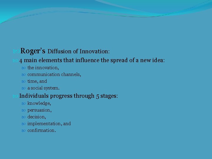  Roger’s Diffusion of Innovation: 4 main elements that influence the spread of a