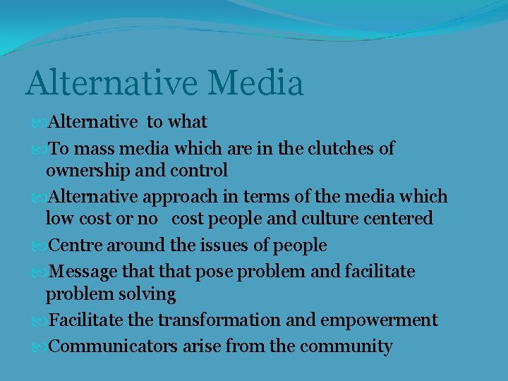 Alternative Media Alternative to what To mass media which are in the clutches of