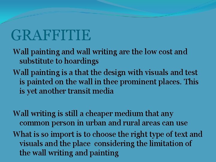 GRAFFITIE Wall painting and wall writing are the low cost and substitute to hoardings
