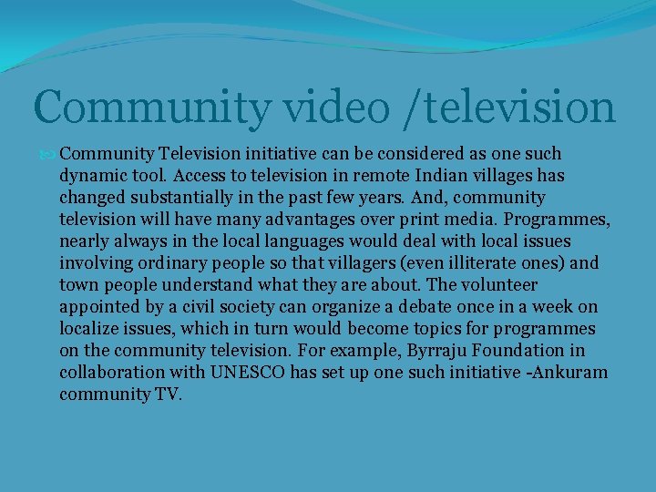 Community video /television Community Television initiative can be considered as one such dynamic tool.