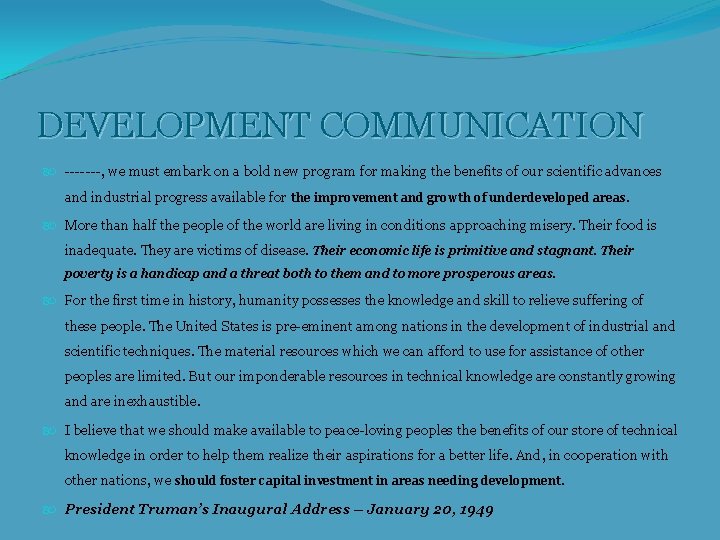 DEVELOPMENT COMMUNICATION -------, we must embark on a bold new program for making the