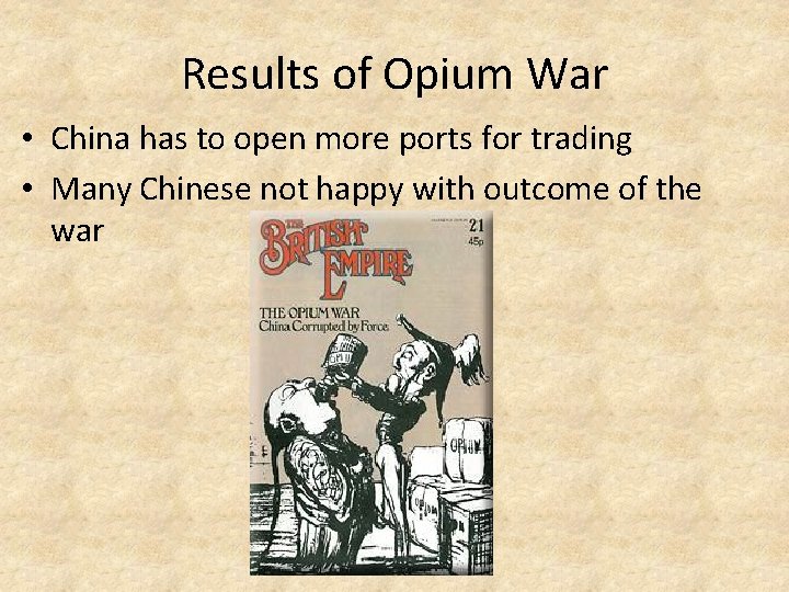 Results of Opium War • China has to open more ports for trading •