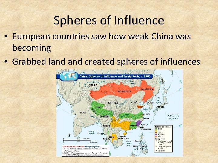 Spheres of Influence • European countries saw how weak China was becoming • Grabbed
