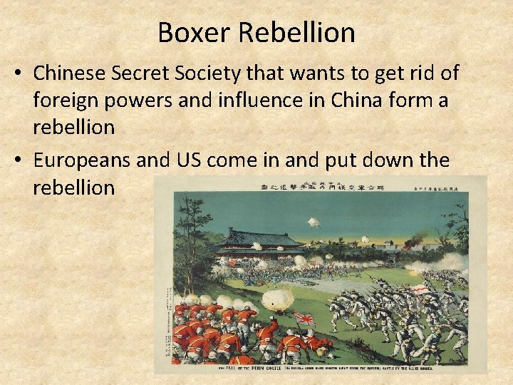 Boxer Rebellion • Chinese Secret Society that wants to get rid of foreign powers