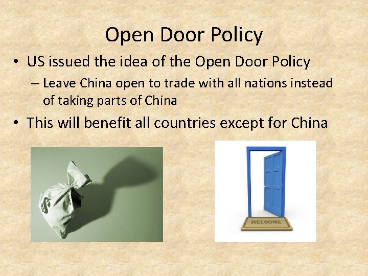 Open Door Policy • US issued the idea of the Open Door Policy –