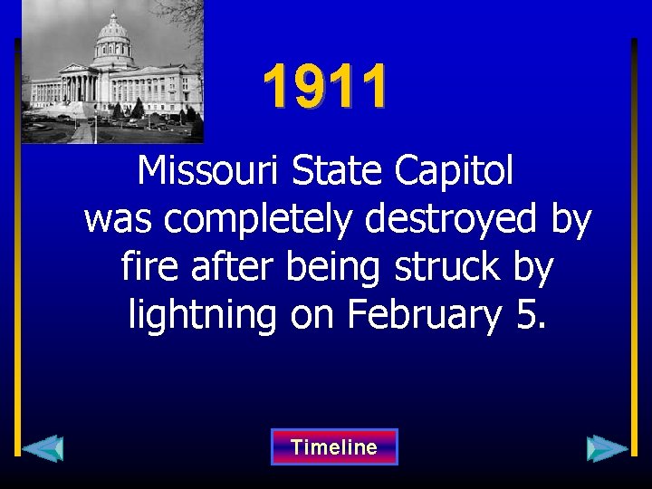 1911 Missouri State Capitol was completely destroyed by fire after being struck by lightning