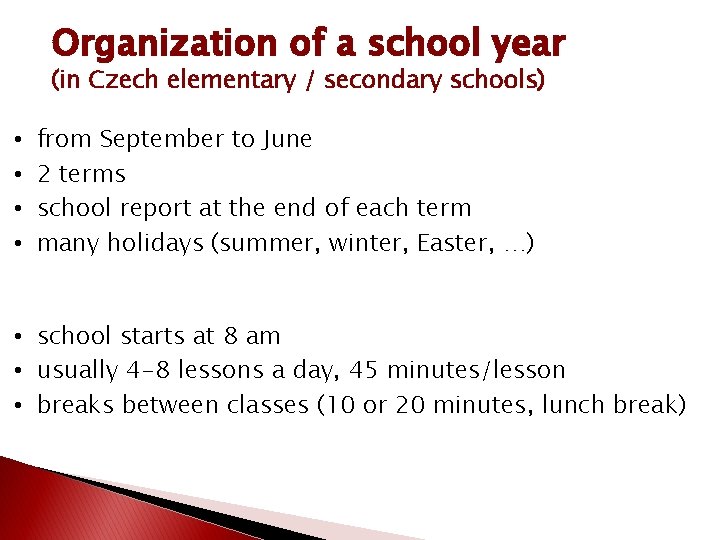 Organization of a school year (in Czech elementary / secondary schools) • • from