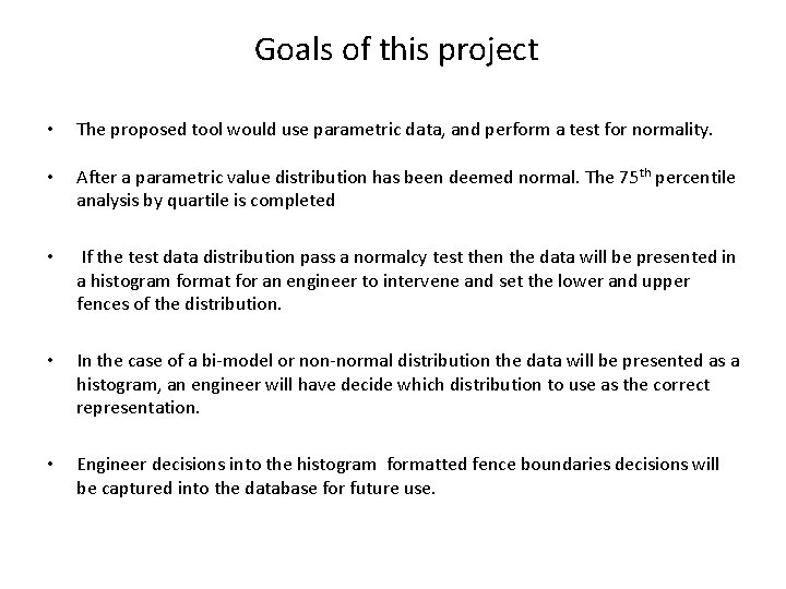 Goals of this project • The proposed tool would use parametric data, and perform