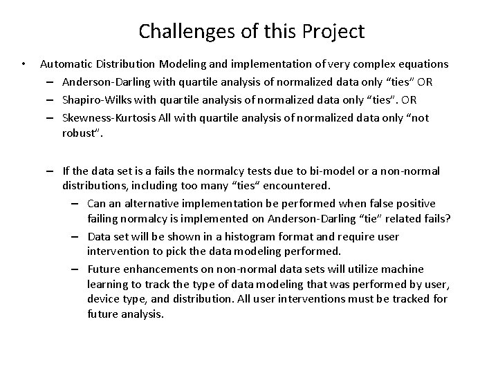Challenges of this Project • Automatic Distribution Modeling and implementation of very complex equations