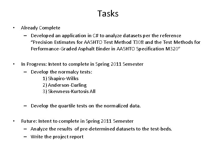 Tasks • Already Complete – Developed an application in C# to analyze datasets per