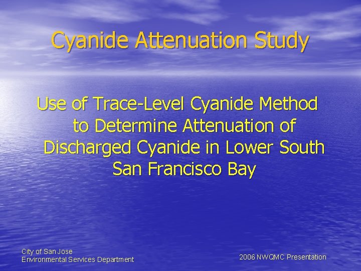 Cyanide Attenuation Study Use of Trace-Level Cyanide Method to Determine Attenuation of Discharged Cyanide