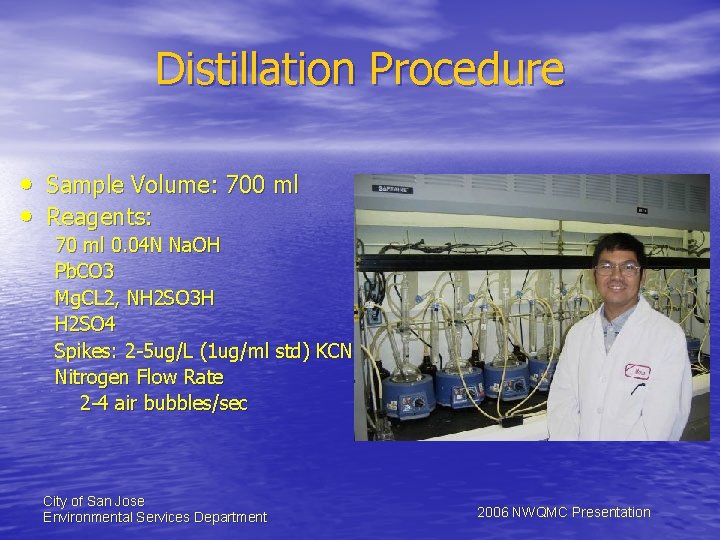 Distillation Procedure • Sample Volume: 700 ml • Reagents: 70 ml 0. 04 N