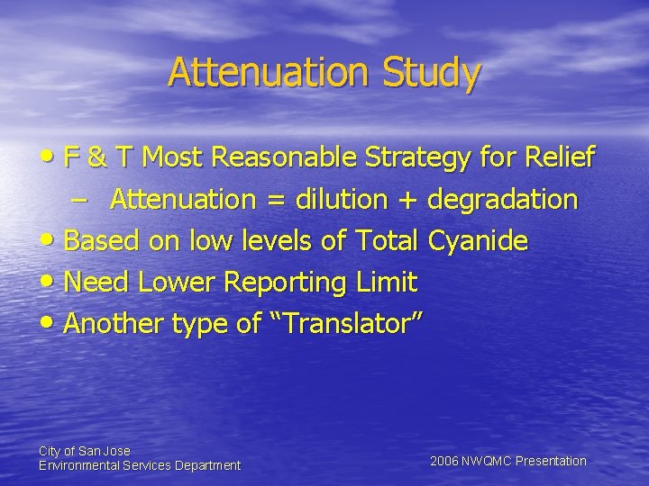 Attenuation Study • F & T Most Reasonable Strategy for Relief – Attenuation =