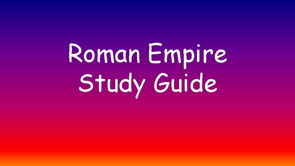 Roman Empire Study Guide 