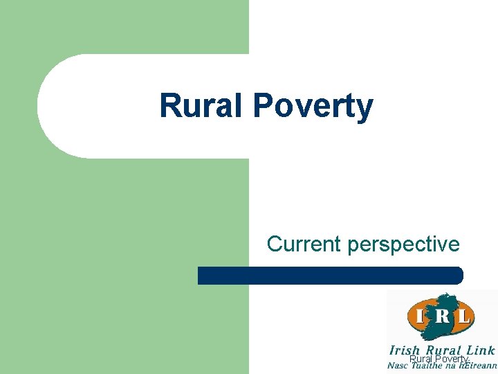 Rural Poverty Current perspective Rural Poverty 
