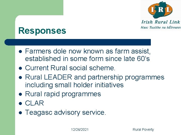 Responses l l l Farmers dole now known as farm assist, established in some