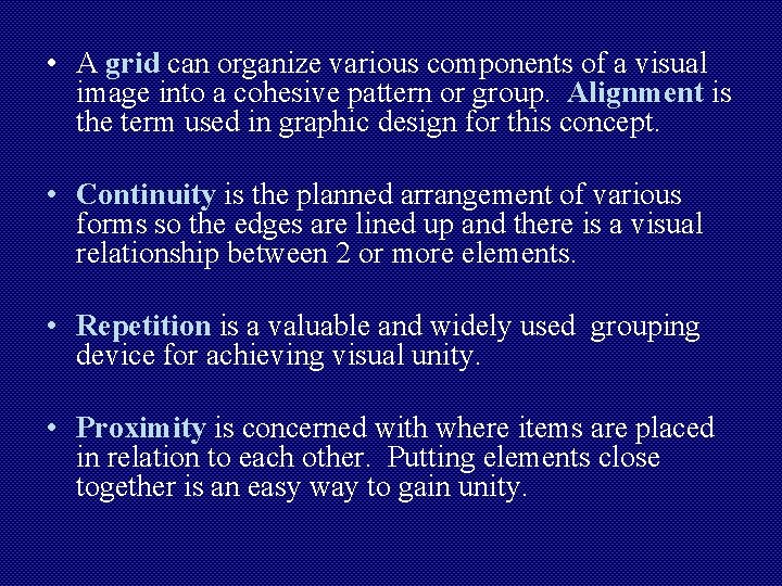  • A grid can organize various components of a visual image into a