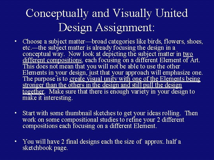 Conceptually and Visually United Design Assignment: • Choose a subject matter—broad categories like birds,