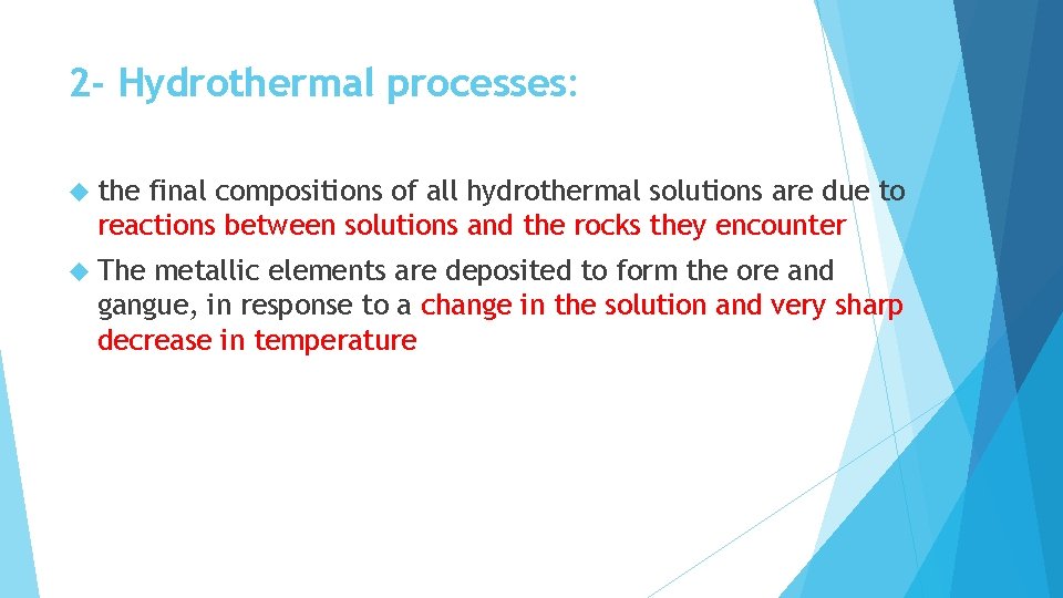 2 - Hydrothermal processes: the final compositions of all hydrothermal solutions are due to