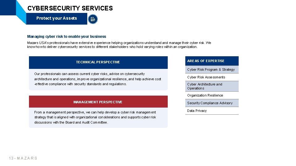 CYBERSECURITY SERVICES Protect your Assets Managing cyber risk to enable your business Mazars USA’s